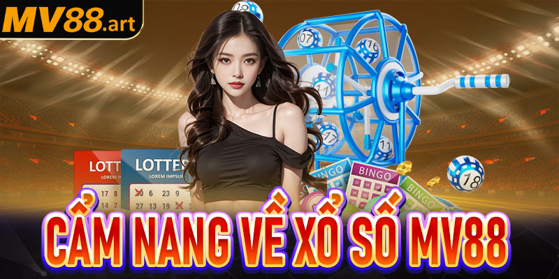 Cẩm nang chung về sảnh đặt cược xổ số MV88 