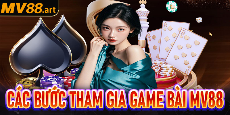Hướng dẫn các bước để tham gia cá cược game bài MV88