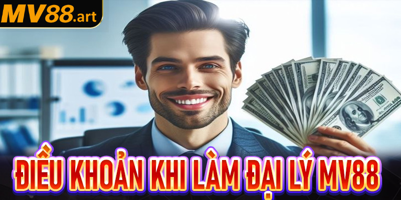 Điều khoản kèm yêu cầu người chơi cần biết khi làm đại lý Mv88