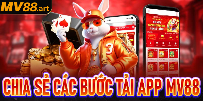 Chi tiết các bước tải app MV88 đơn giản cho người dùng mới 