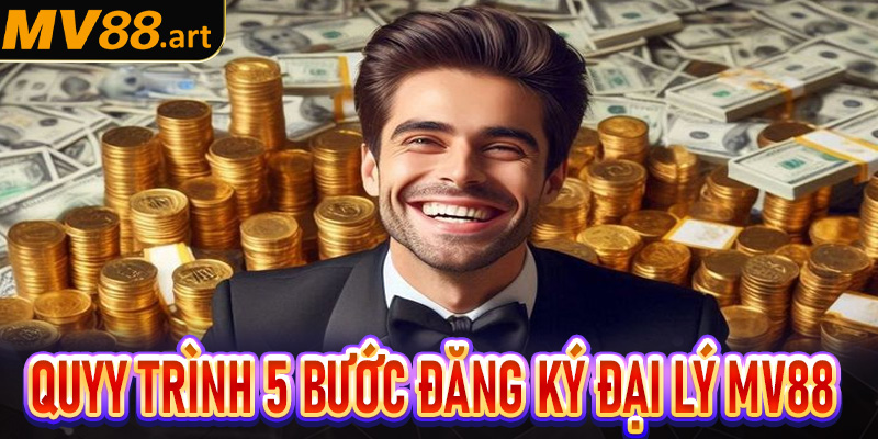 Hướng dẫn đăng ký hợp tác với đại lý MV88 bằng quy trình 5 bước đơn giản