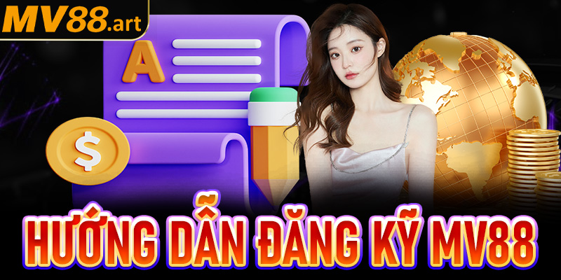 Hướng dẫn đăng ký tài khoản thành viên tại nhà cái MV88